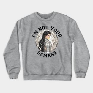 Im not your damane - the wheel of time Crewneck Sweatshirt